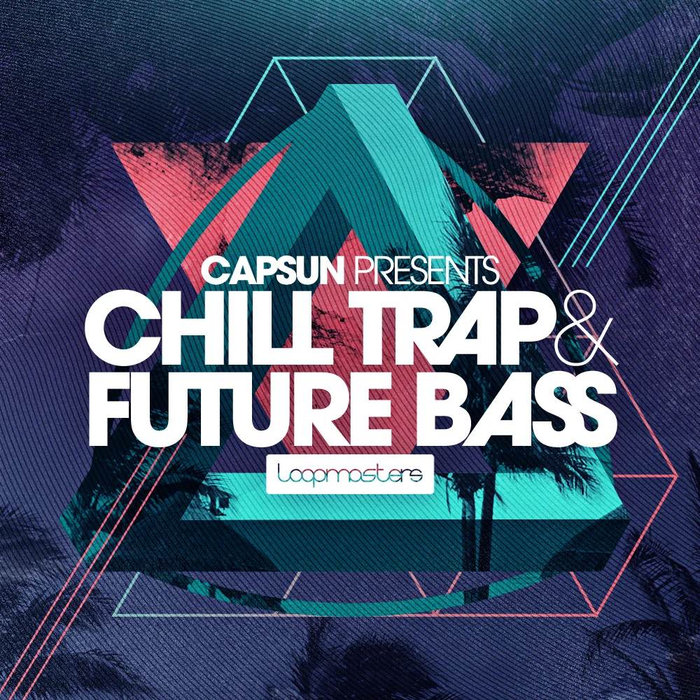 CAPSUN Presents Chill Trap & Future Bass