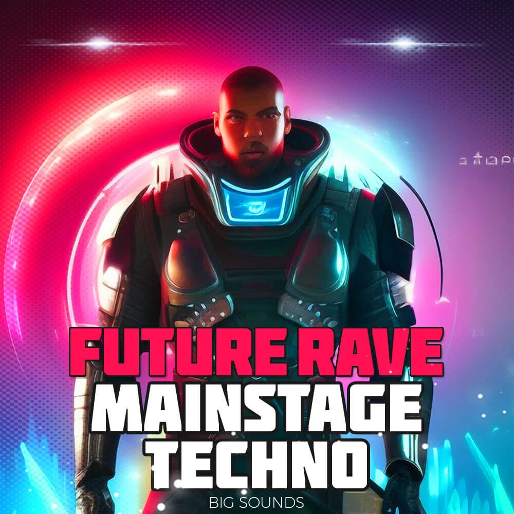 Big Sounds Future Rave & Mainstage Techno