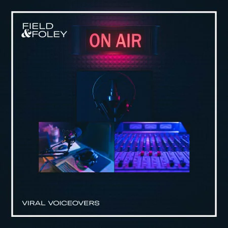 Viral Voiceovers by Field & Foley