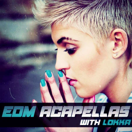 EDM Acapellas With Lokka by Function Loops