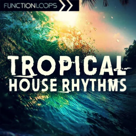 Tropical House Rhythms by Function Loops