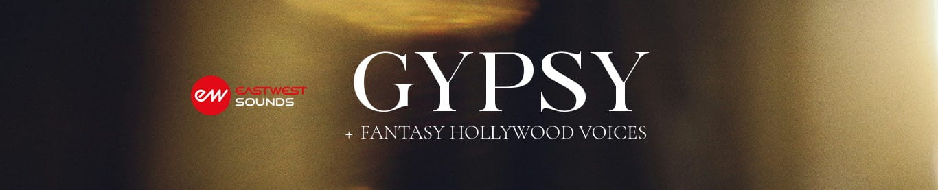 EastWest Gypsy + Hollywood Fantasy Voices