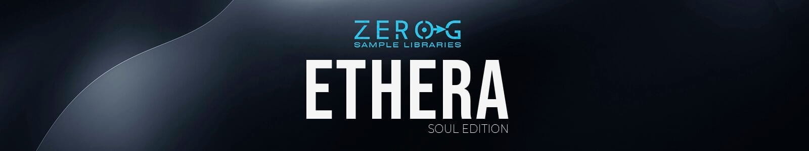 ETHERA Soul Edition by Zero-G