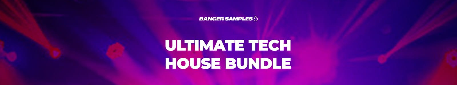 The Ultimate Tech House Bundle by Banger Samples